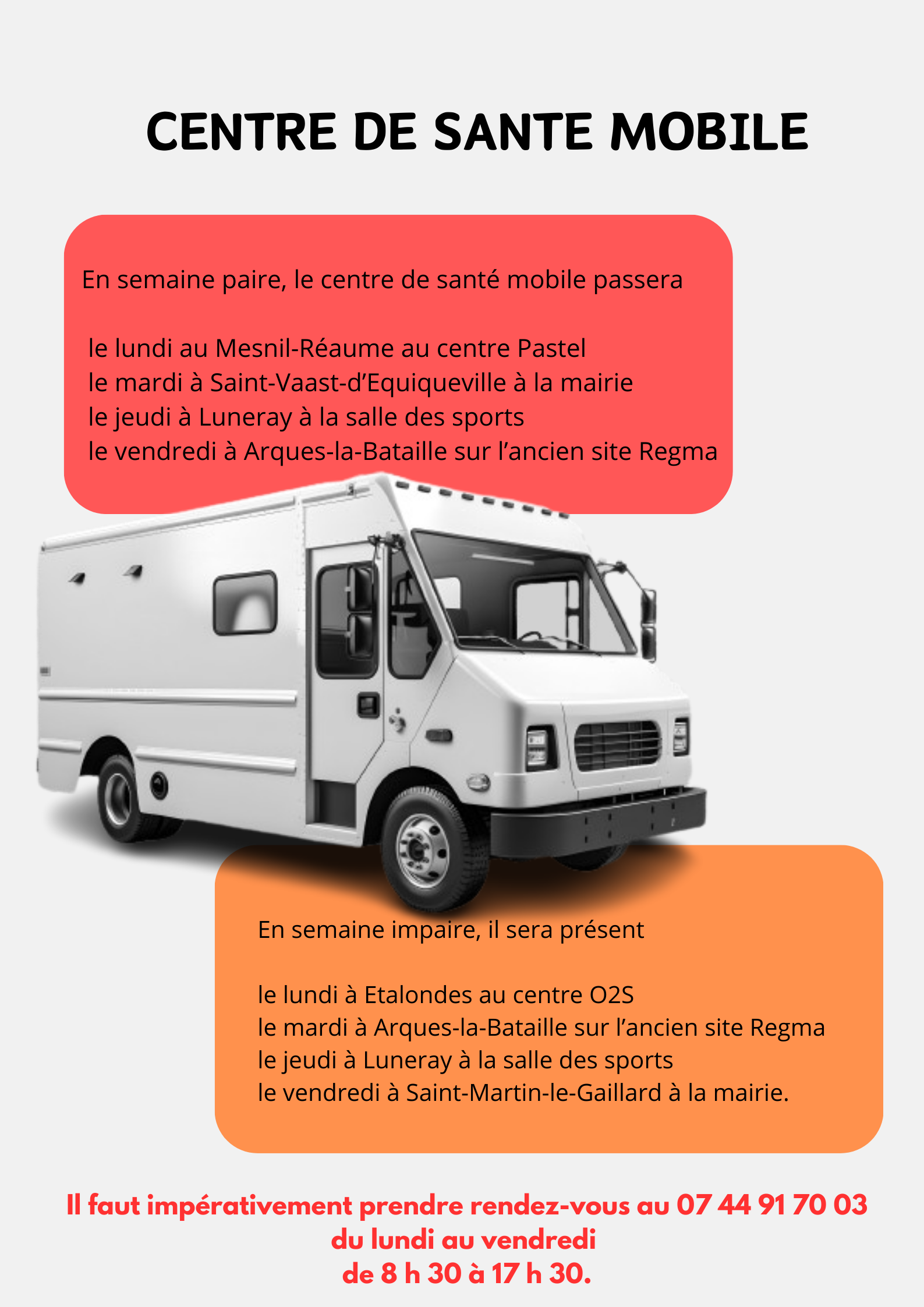 En semaine paire le centre de santé mobile passera le lundi au Mesnil Réaume au centre Pastel le mardi à Saint Vaast dEquiqueville à la mairie le jeudi à Luneray à la salle des sports et le ve